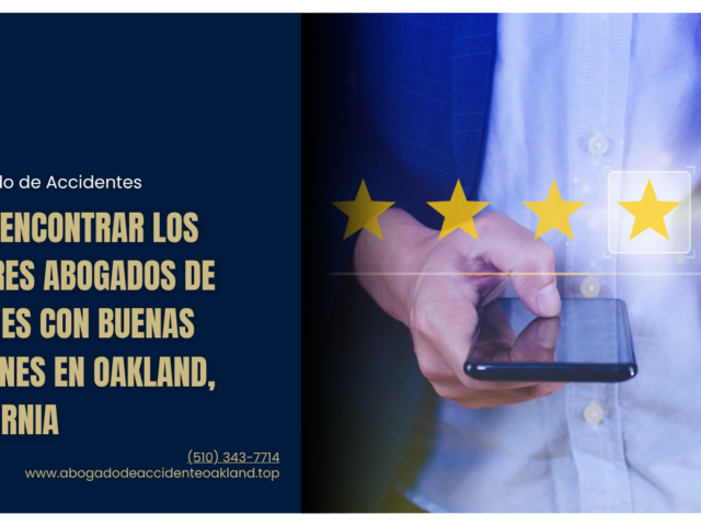 Cómo encontrar los mejores abogados de lesiones con buenas opiniones en Oakland, California